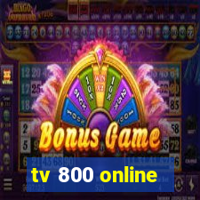 tv 800 online